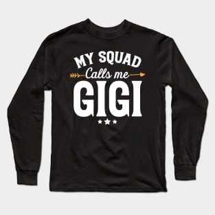 My squad calls me gigi Long Sleeve T-Shirt